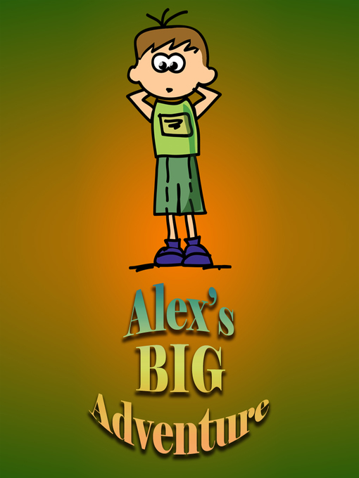 Title details for Alex's Big Adventure by Jupiter Kids - Available